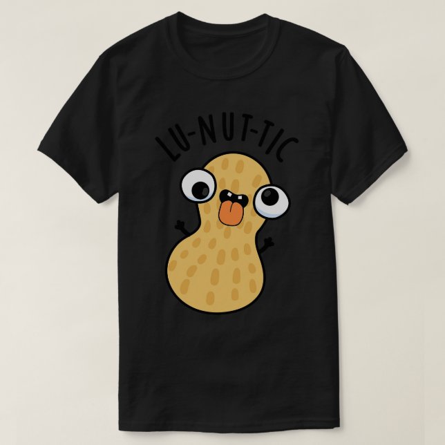 Lunutic Funny Peanut Puns 1 T-Shirt (Design vorne)