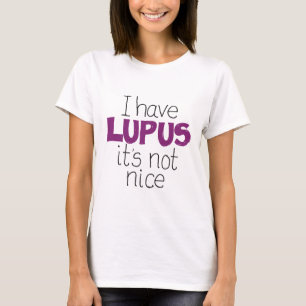 Lupus Bewusstsein Ich habe Lupus, es ist nicht seh T-Shirt