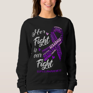 Lupus-Bewusstsein Ihr Kampf ist unser Kampf Sweatshirt