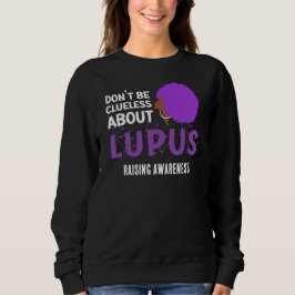 LUPUS-BEWUSSTSEIN sollte nicht unmissverständlich  Sweatshirt