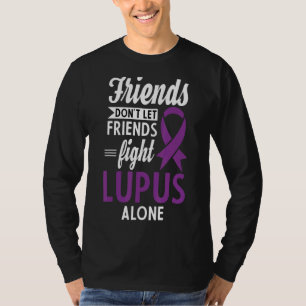 Lupus-Patienten Freunde Ließ keine Freundschaftskä T-Shirt