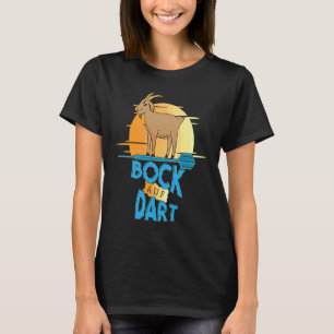 Lust auf Dart-Ziegen T-Shirt