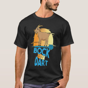 Lust auf Dart-Ziegen T-Shirt