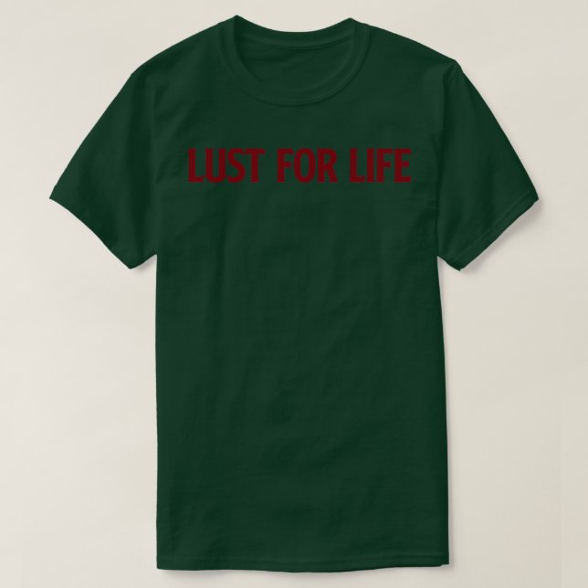 Lust for Life burgundy T-Shirt (Design vorne)
