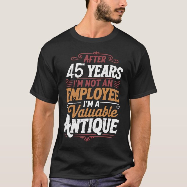 Lustig 45 Jahre später immer noch nicht gefeuert 4 T-Shirt (Vorderseite)