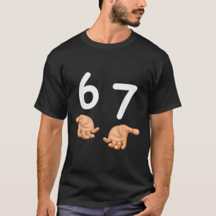 Lustig 67 Hände Six Seven Meme Nummer 6 und 7 Gen T-Shirt