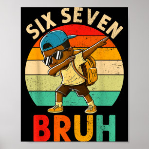 Lustig 67 Meme 6 7 Slang Gen Z Sechs Sieben Bruh D Poster
