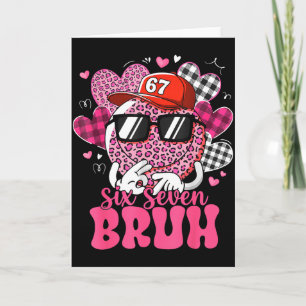 Lustig 67 Sechs Sieben Bruh Valentinstag 6 7 Meme Karte