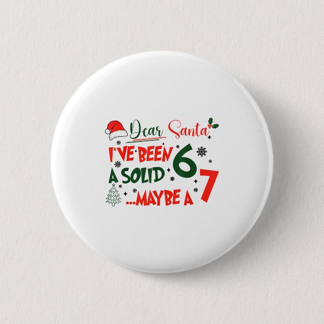 Lustig 67 Sechs Sieben Lieber Santa Ich War Eine S Button (Vorderseite)