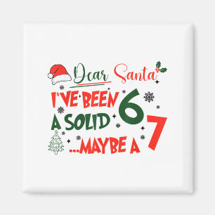 Lustig 67 Sechs Sieben Lieber Santa Ich War Eine S Magnet