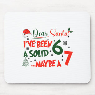 Lustig 67 Sechs Sieben Lieber Santa Ich War Eine S Mousepad