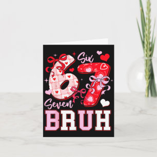 Lustig 67 Valentinstag Bruh Sechs Sieben Meme Herz Karte