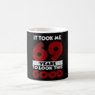 Lustig 69 Jahre alt, lustiges Geschenk zum 69. Geb Kaffeetasse