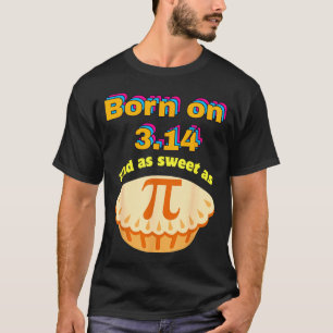Lustig am 314 geboren und süß wie ein Geburtstags- T-Shirt