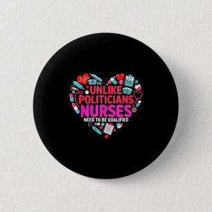 Lustig Anders als Politiker Brauchen Krankenschwes Button