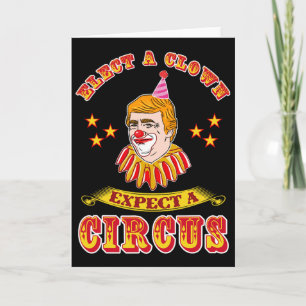 Lustig Anti-Trump Wähle einen Clown, erwarte einen Karte