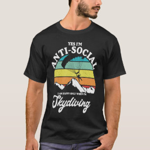 Lustig Antisozial Glücklich Beim Fallschirmspringe T-Shirt