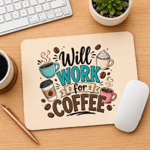 Lustig: Arbeite für Kaffee  Mousepad