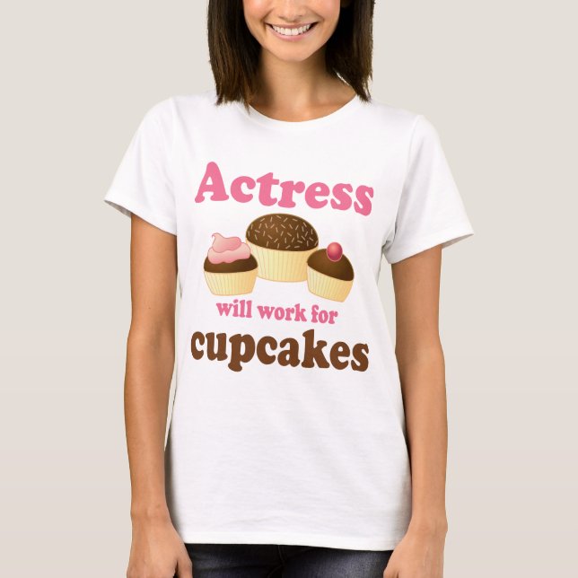 Lustig arbeitet für Kuchen-Schauspielerin T-Shirt (Vorderseite)