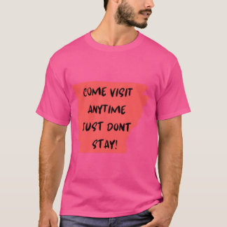 Lustig Arkansas Staat Komm Besuchen Nicht Bleiben T-Shirt