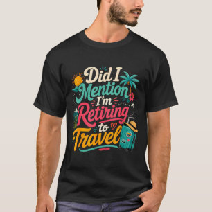 Lustig bald im Ruhestand Reisender Urlaub T-Shirt