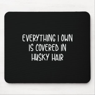 Lustig bedeckt mit Husky-Haar  Mousepad