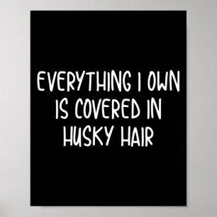 Lustig bedeckt mit Husky-Haar Poster