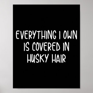 Lustig bedeckt mit Husky-Haar  Poster
