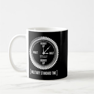Lustig Beeil Dich Und Warte Militärische Standardz Kaffeetasse