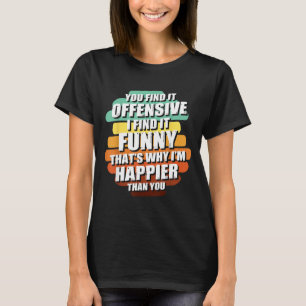 Lustig Beleidigend Sarkastisch Humor Zitat Geistre T-Shirt
