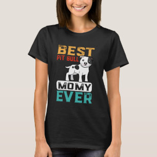 Lustig Best Pit Bull Hundemama Ever Für Mama Lusti T-Shirt