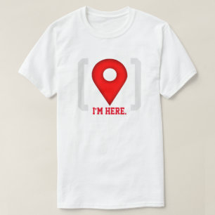 Lustig bin ich hier GPS T-Shirt
