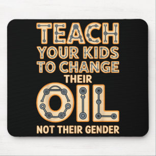 Lustig Bringen Sie Ihren Kindern Bei, Ihr Öl Zu We Mousepad
