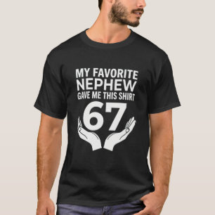 lustig cool 67 Mein Lieblingsneffe hat mir das geg T-Shirt
