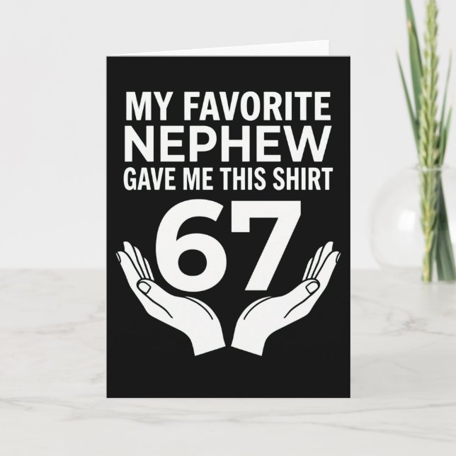 lustig cool 67 Mein Lieblingsneffe hat mir das ges Karte (Vorderseite)