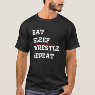 Lustig Cool Wrestling Essen Schlafen Ringen Wieder T-Shirt