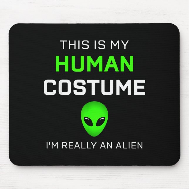 Lustig, das ist mein menschliches Kostüm für Alien Mousepad (Vorne)