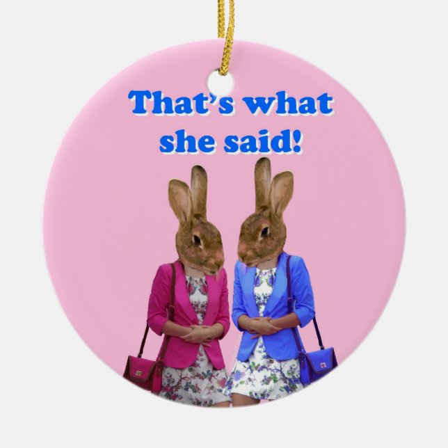 Lustig, das ist, was sie Text sagte Keramikornament (Vorne)