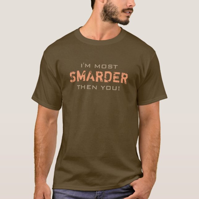 Lustig das meiste SMARDER dann Sie T-Shirt (Vorderseite)