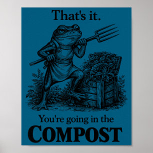 Lustig, dass das in den Kompost geht Frosch garden Poster