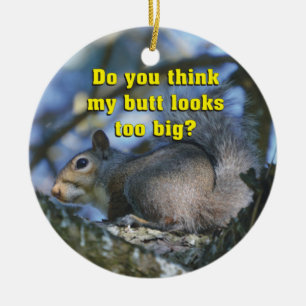 Lustig denken Sie meine großen Hintern-Blicke zu? Keramikornament