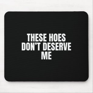 Lustig, diese süßen Ss süßen Sss verdienen mich ni Mousepad