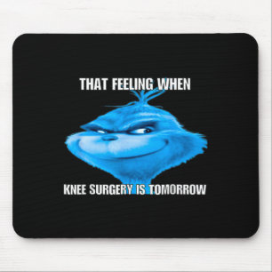Lustig Dieses Gefühl Wenn Eine Knieoperation Morge Mousepad