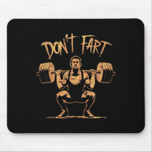 Lustig Don't Fart Fitness Workout Gewichtheben Tur Mousepad
