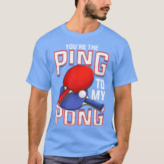 Lustig, du bist das Ping zu meinem Pong Tischtenni T-Shirt