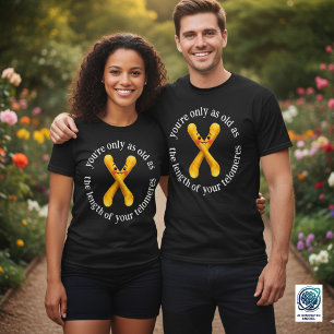 Lustig Du bist nur so alt wie die Länge von ... T-Shirt