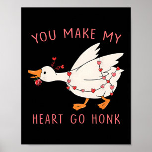 Lustig, du bringst mein Herz dazu, Honk Gans Valen Poster