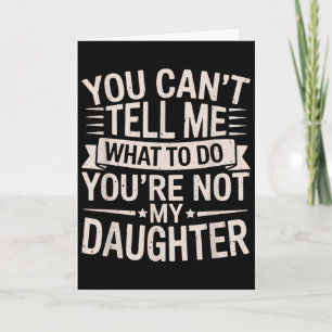 Lustig, du kannst mir nicht sagen, was ich tun sol karte