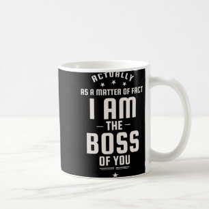 Lustig, eigentlich bin ich Ihr Chef Kaffeetasse