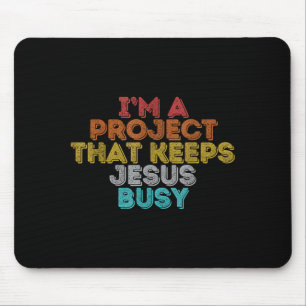 Lustig ein Projekt, das Jesus auf Trab hält christ Mousepad